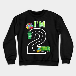 I'm Two 2 Years Old Birthday Boy Garbage Truck Toddler Crewneck Sweatshirt